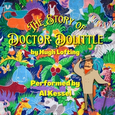 The Story of Doctor Dolittle by Lofting, Hugh