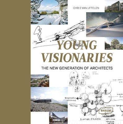 Young Visionaries: The New Generation of Architects by Van Uffelen, Chris