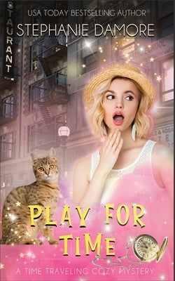 Play For Time: A Time Travel Mystery by Damore, Stephanie