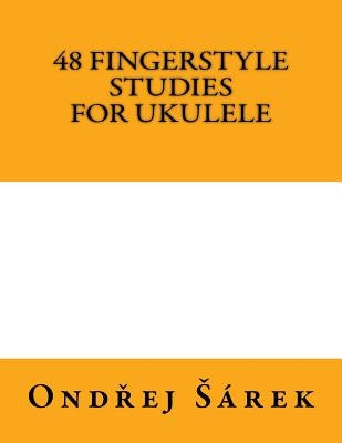 48 Fingerstyle Studies for Ukulele by Sarek, Ondrej