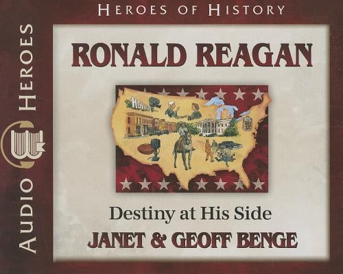 Ronald Reagan: Destiny at His Side by Benge, Janet