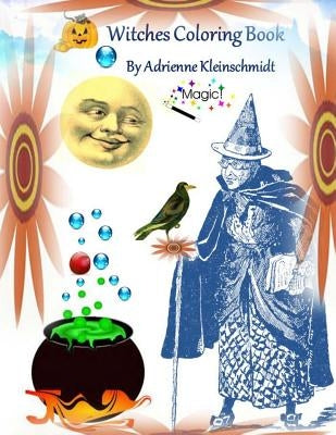 Witches Coloring Book by Kleinschmidt, Adrienne