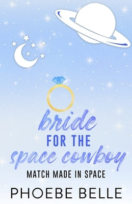 Bride for the Space Cowboy by Belle, Phoebe