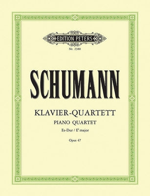 Piano Quartet in E Flat Op. 47 by Schumann, Robert