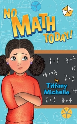 No Math Today! by Michelle, Tiffany