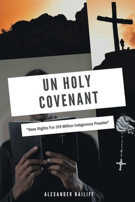 Un Holy Covenant by Bailiff, Alexander