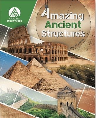 Amazing Ancient Structures by Thomas, Caroline