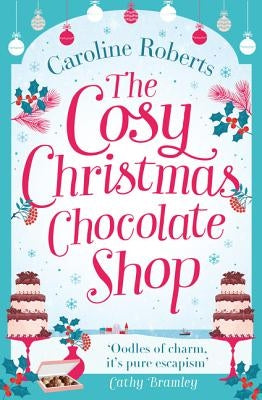 The Cosy Christmas Chocolate Shop by Roberts, Caroline