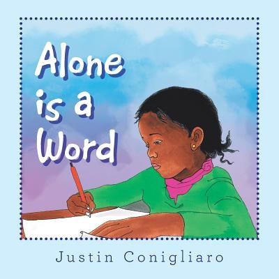 Alone Is a Word by Conigliaro, Justin