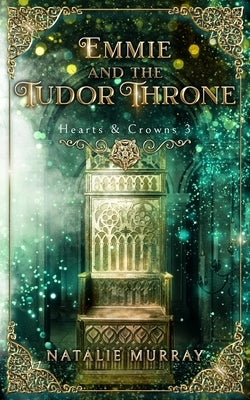 Emmie and the Tudor Throne by Murray, Natalie