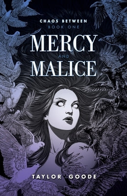 Chaos Between: Mercy and Malice by Goode, Taylor