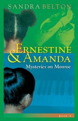 Ernestine & Amanda: Mysteries on Monroe Street by Belton, Sandra