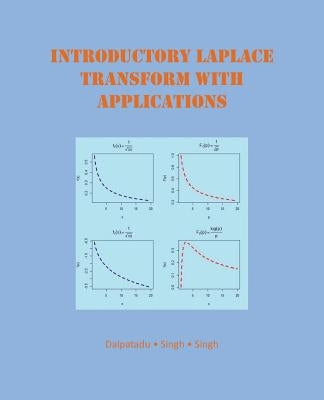 Introductory Laplace Transform with Applications by Dalpatadu Singh Singh