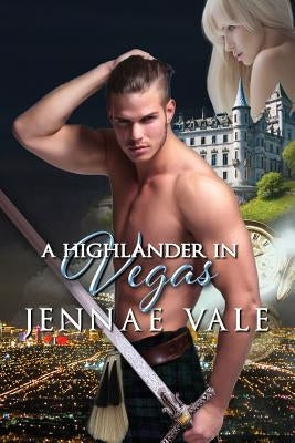 A Highlander In Vegas by Vale, Jennae