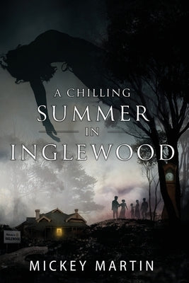 A Chilling Summer in Inglewood by Martin, Mickey