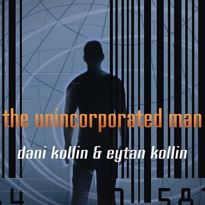 The Unincorporated Man by Kollin, Dani