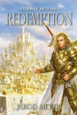 William of Archonia Volume One: Redemption by Meyer, Jarod