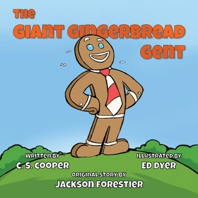 The Giant Gingerbread Gent by Cooper, Craig S.