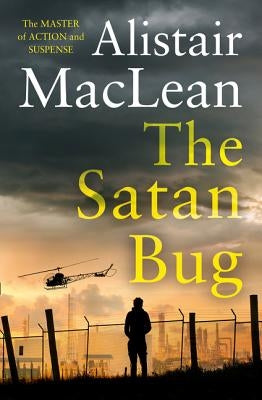 The Satan Bug by MacLean, Alistair