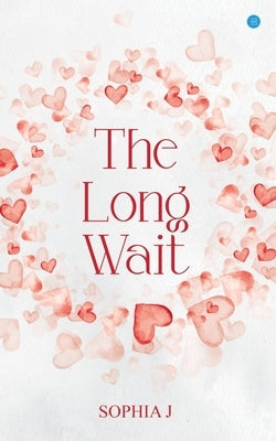 The Long Wait by J, Sophia