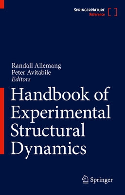 Handbook of Experimental Structural Dynamics by Allemang, R.