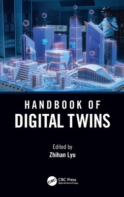 Handbook of Digital Twins by Lyu, Zhihan