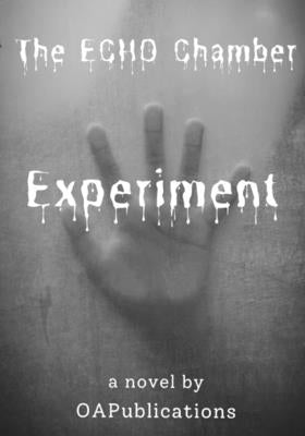 The ECHO Chamber Experiment by Armstrong, Tracy