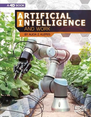 Artificial Intelligence and Work: 4D an Augmented Reading Experience by Klepeis, Alicia Z.