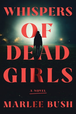 Whispers of Dead Girls by Bush, Marlee