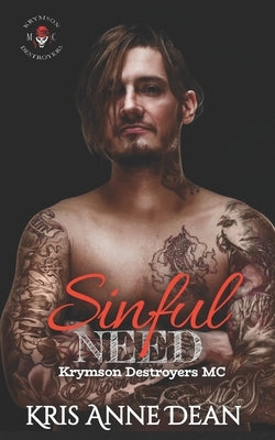 Sinful Need: Krymson Destroyers MC by Dean, Kris Anne