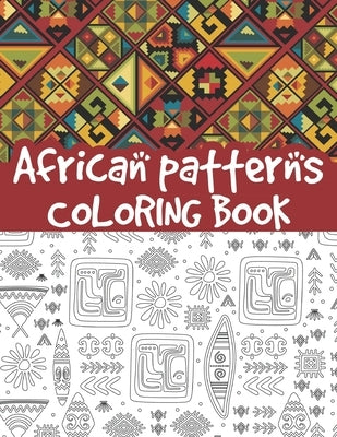 African patterns coloring book: traditional African bohemian patterns, ethnic African pattern, geometric elements, African tribal textile, Zulu and mo by Journals, Bluebee