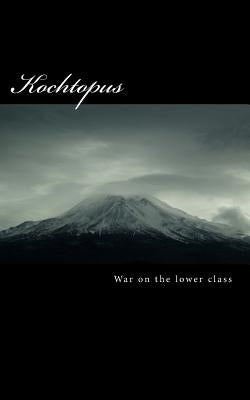 Kochtopus: War on the lower class by Collins, Nigel O.