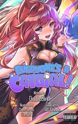 Everyone's a Catgirl!: Volume Two - A LitRPG Isekai Adventure by Doubleblind