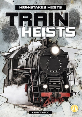 Train Heists by Abdo, Kenny