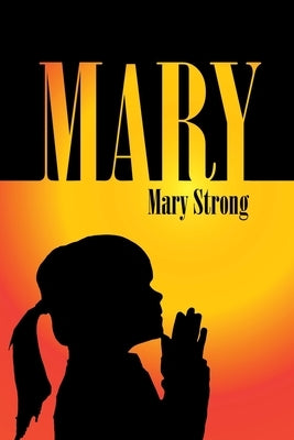 Mary by Strong, Mary