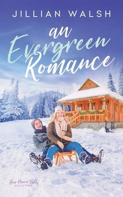 An Evergreen Romance: A Second-Chance Christmas Romance by Walsh, Jillian