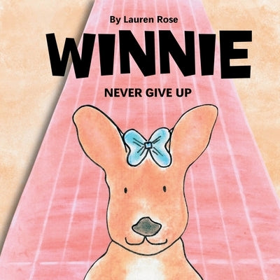 Winnie: Never Give Up by Rose, Lauren