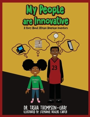 My People are Innovative: A Story About African American Inventors by Thompson-Gray, Tasha