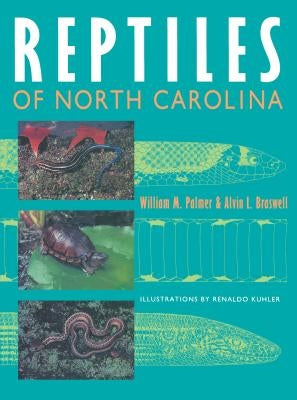 Reptiles of North Carolina by Palmer, William M.