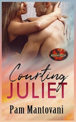 Courting Juliet: Brotherhood Protectors World by Protectors World, Brotherhood