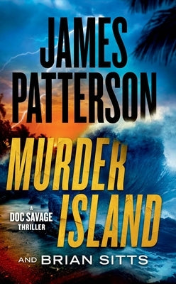 Murder Island: Patterson's Scariest Thriller Since the Summer House by Patterson, James