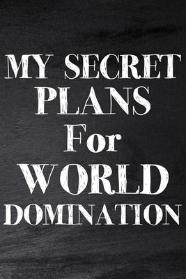 My Secret Plans for World Domination: College Teacher Planner, University Teacher Planner by Paperland