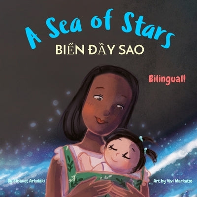 A Sea of Stars - Bi&#7875;n &#273;&#7847;y sao: A Vietnamese - English bilingual children's book (girl edition). &#914;edtime story, babywearing, biol by Markatos, Vivi