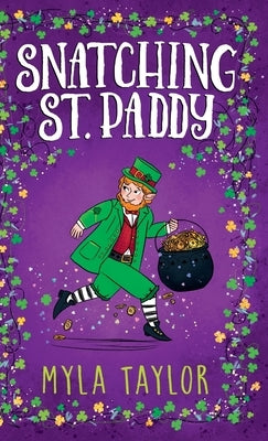 Snatching St. Paddy by Taylor, Myla