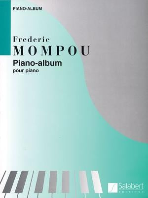 Piano Album: Piano Solo by Mompou, Frederic