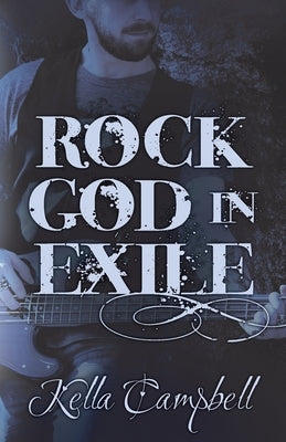 Rock God in Exile by Campbell, Kella