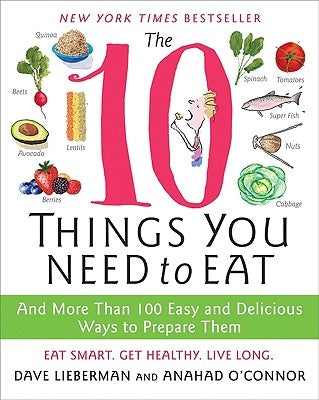 The 10 Things You Need to Eat by O'Connor, Anahad