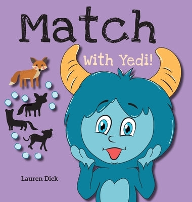 Match With Yedi!: (Ages 3-5) Practice With Yedi! (Matching, Shadow Images, 20 Animals) by Dick, Lauren