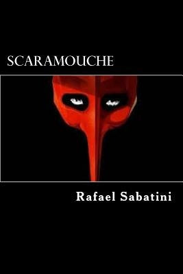 Scaramouche by Sabatini, Rafael