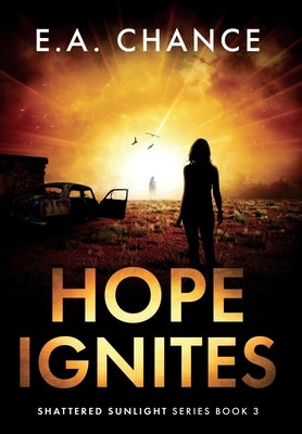 Hope Ignites by Chance, E. a.